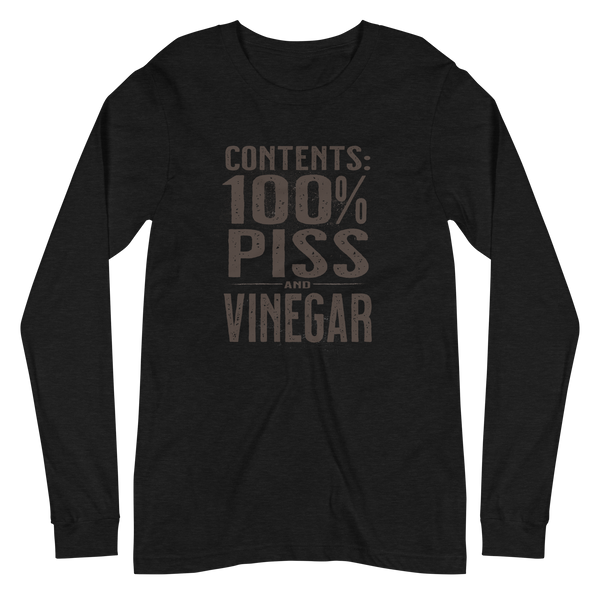 Contents 100% Piss and Vinegar Long Sleeve Tee Unisex