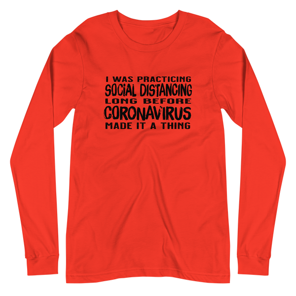 Social distancing before it was a thing unisex long sleeve