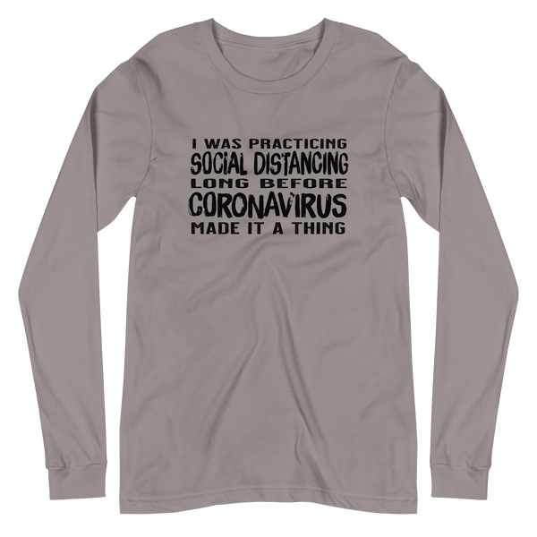 Social distancing before it was a thing unisex long sleeve