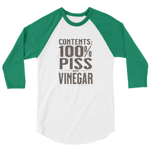 Contents 100% Piss and Vinegar 3/4 sleeve raglan shirt unisex
