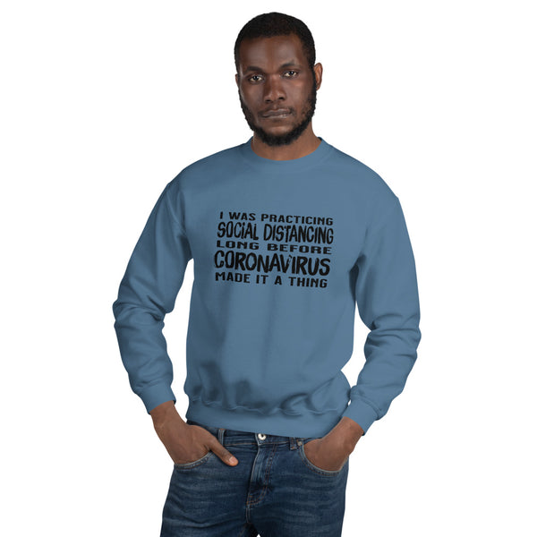 Social Distancing Before Coronavirus Made It A Thing Unisex Sweatshirt