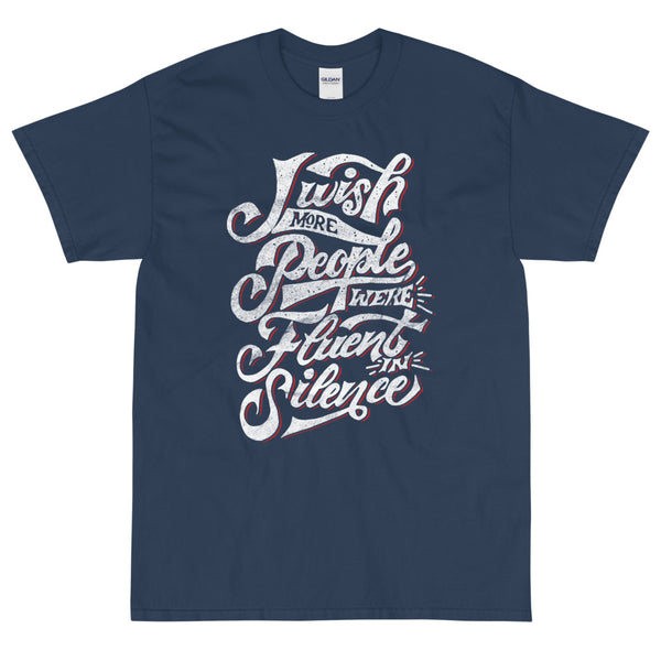Blue sarcastic I wish more people were fluent in silence t-shirt from Shirty Store