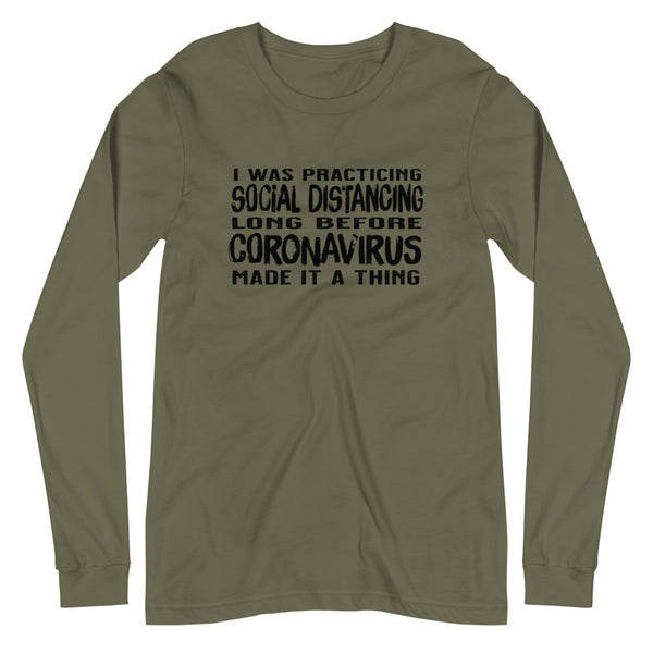 Social distancing before it was a thing unisex long sleeve