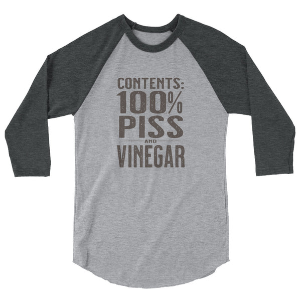 Contents 100% Piss and Vinegar 3/4 sleeve raglan shirt unisex
