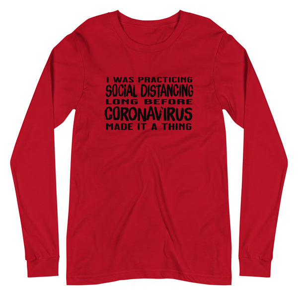 Social distancing before it was a thing unisex long sleeve