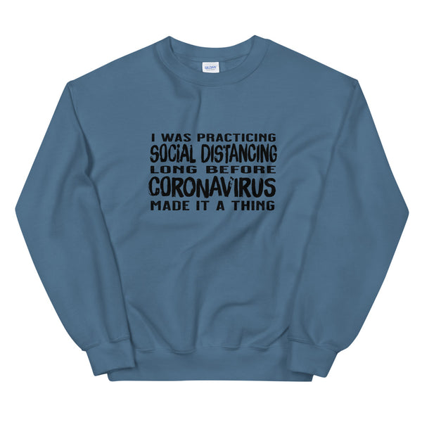 Social Distancing Before Coronavirus Made It A Thing Unisex Sweatshirt