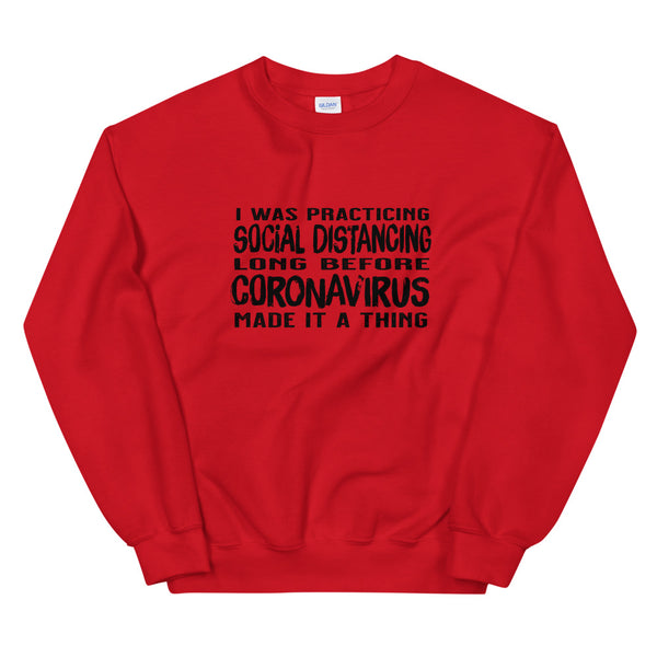 Social Distancing Before Coronavirus Made It A Thing Unisex Sweatshirt
