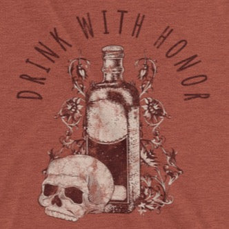 Drink With Honor t-shirt