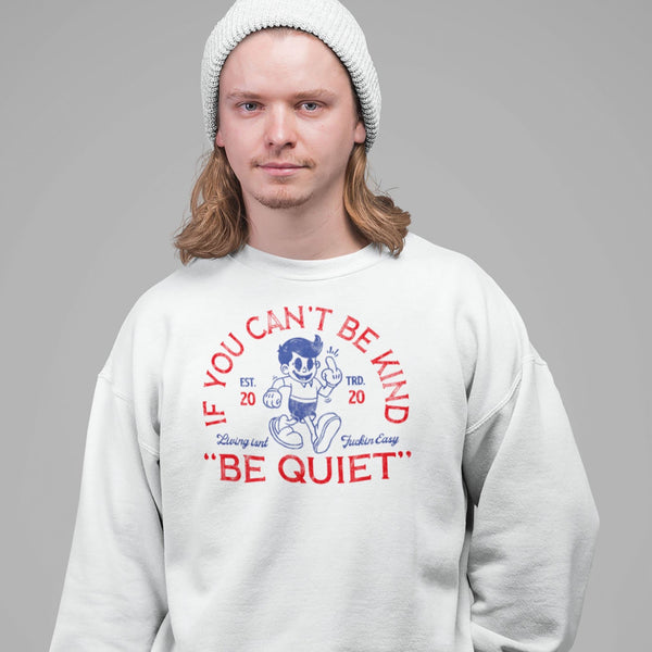 If you can't be kind be quiet retro worn funny sarcastic sweatshirt