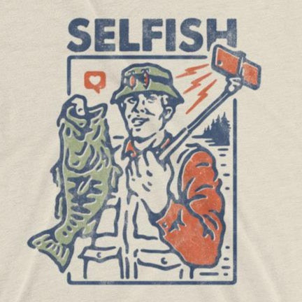Funny t-shirt for fishermen Selfish close up