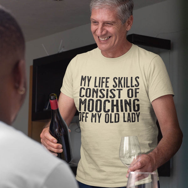 Funny sarcastic t-shirt life skills consist of mooching off my old lady from Shirty Store