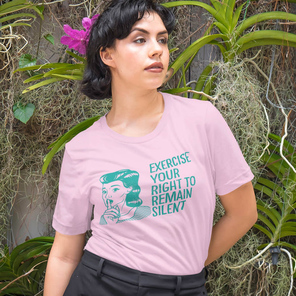 Woman wearing sarcastic t-shirt exercise your right to remain silent from Shirty Store