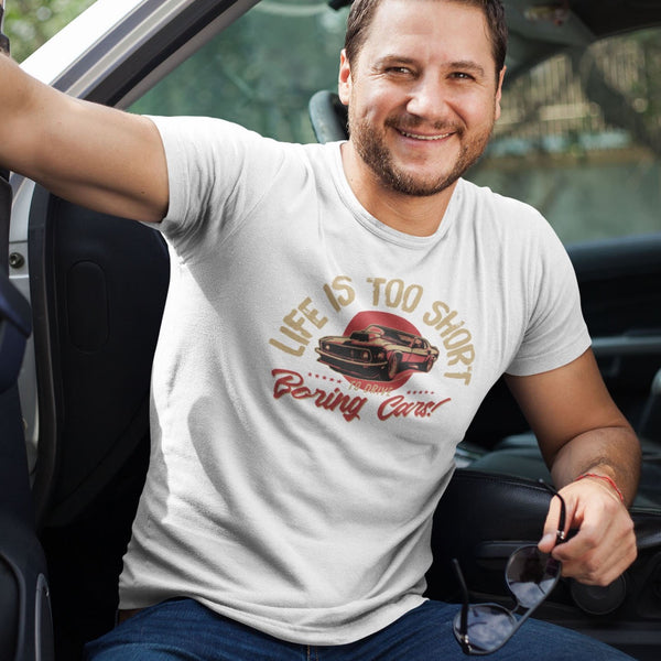 Man wearing stylish life is too good to drive boring cars t-shirt from Shirty Store