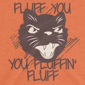 Close up funny fluff you fluffn' fluff t-shirt from Shirty Store