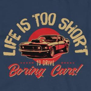 Close up funny sarcastic Life it too short to drive boring cars t-shirt from shirty store