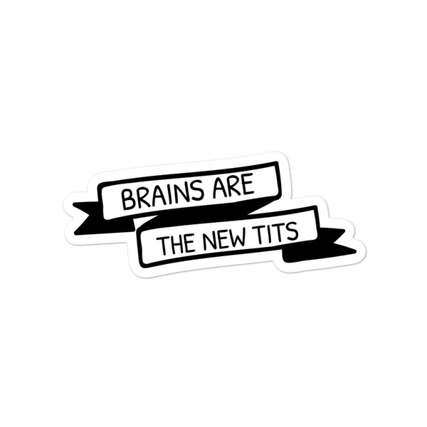 Brains are the new tits stickers