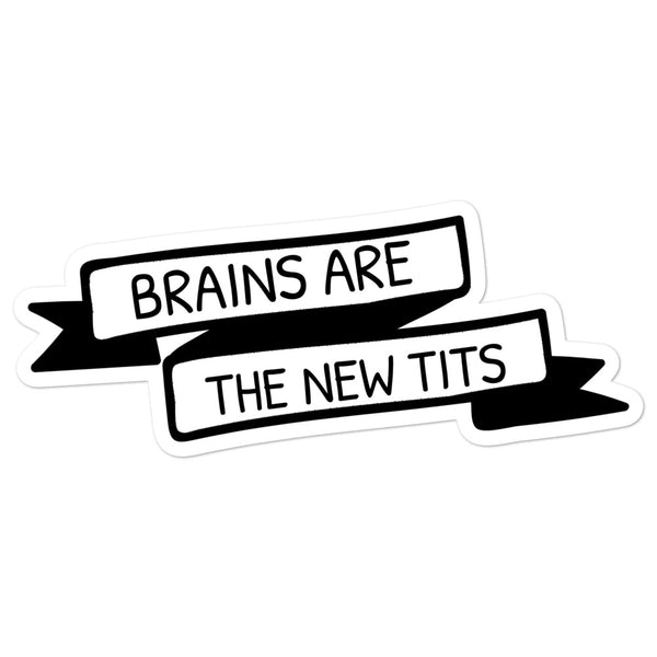 Brains are the new tits stickers