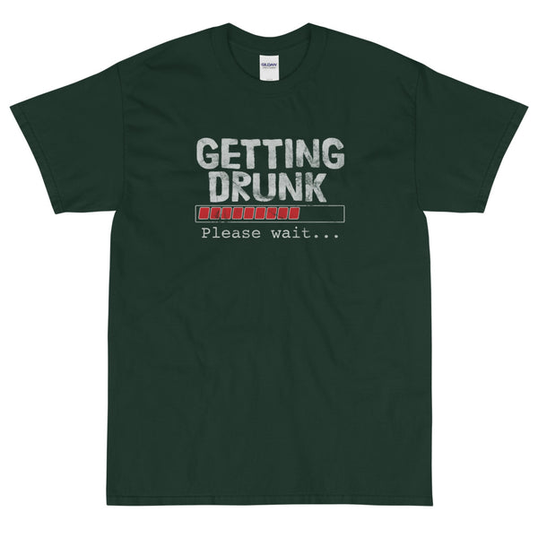 Getting Drunk Please wait t-shirt