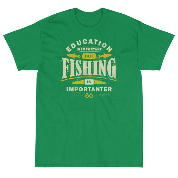 Funny fishing t-shirt green shirt Education is important but fishing is importanter