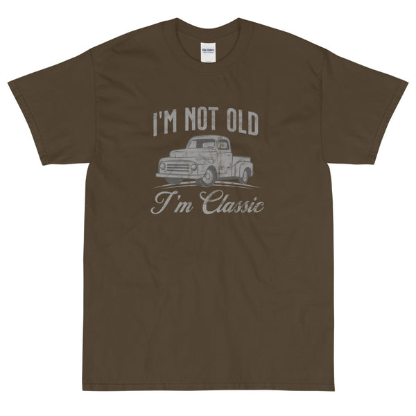 I'm not old, I'm classic t-shirt