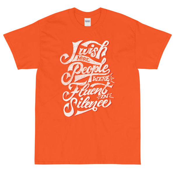 Orange sarcastic I wish more people were fluent in silence t-shirt from Shirty Store