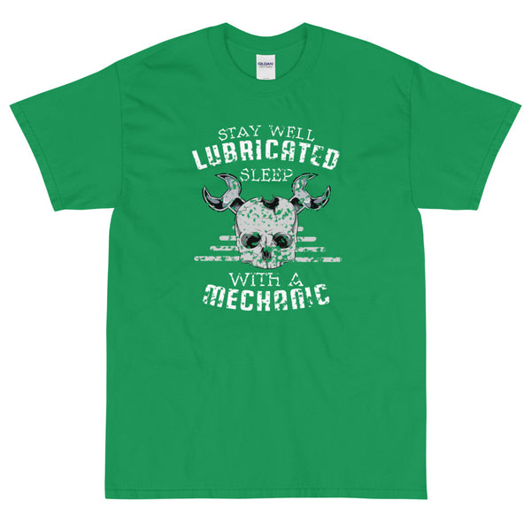 Kelly green funny sarcastic Stay Well Lubricated Sleep with a Mechanic t-shirt from Shirty Store