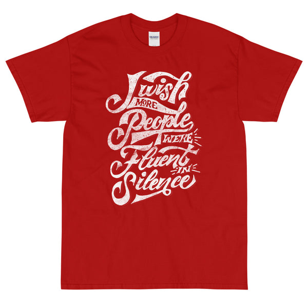 Red sarcastic I wish more people were fluent in silence t-shirt from Shirty Store