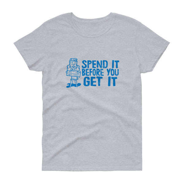 grey funny sarcastic spend it before you get it t-shirt from Shirty Store