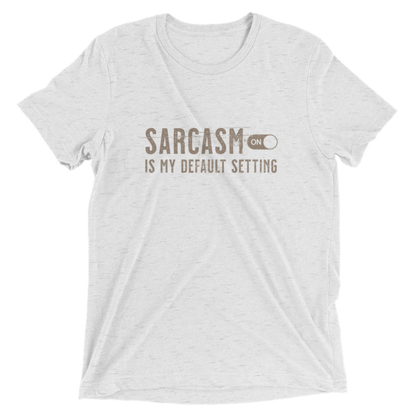 White funny sarcastic t-shirt sarcasm is my default setting from Shirty Store