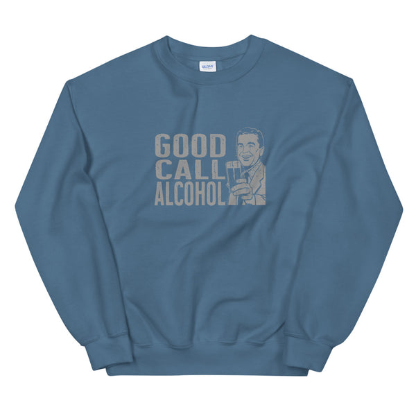 Good Call Alcohol Unisex Sweatshirt