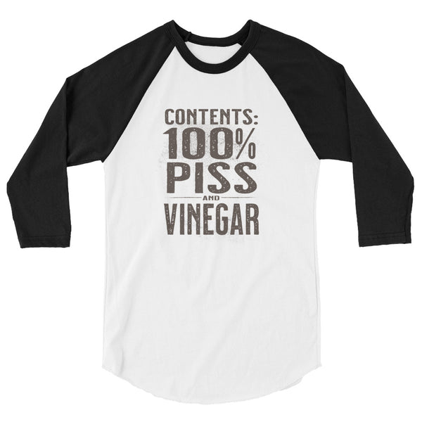 Contents 100% Piss and Vinegar 3/4 sleeve raglan shirt unisex