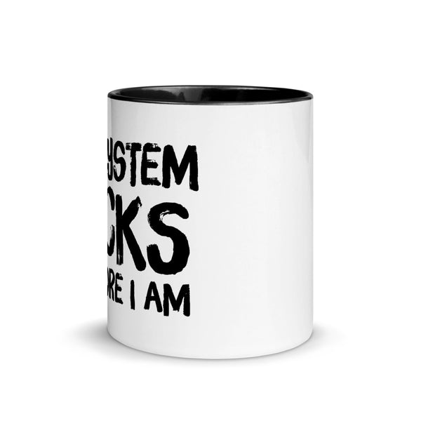 The system sucks therefore I am mug