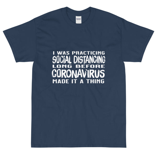Blue sarcastic Social Distancing Long Before COVID19 made it a Thing t-shirt from Shirty Store