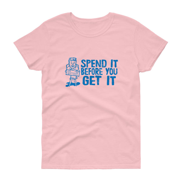 Pink funny sarcastic spend it before you get it t-shirt from Shirty Store