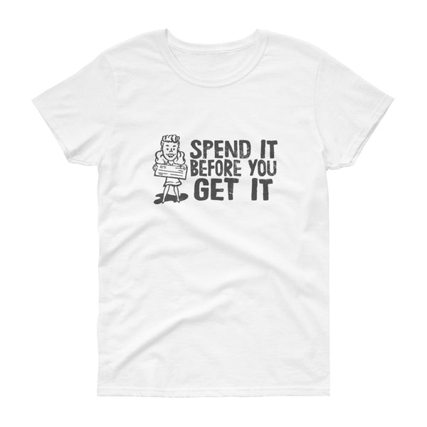 White funny sarcastic spend it before you get it t-shirt from Shirty Store