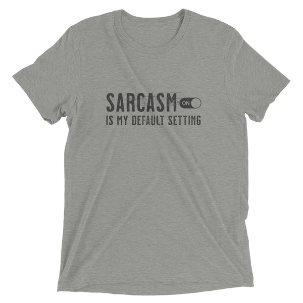 Grey funny sarcastic t-shirt sarcasm is my default setting from Shirty Store