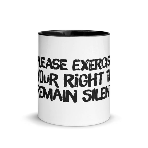 Please exercise your right to remain silent mug