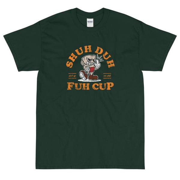Green Funny sarcastic Shuh Duh Fun Cup  t-shirt from Shirty Store