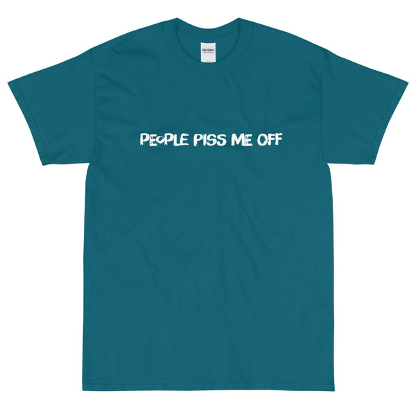 Teal Sarcastic people piss me off t-shirt from Shirty Store