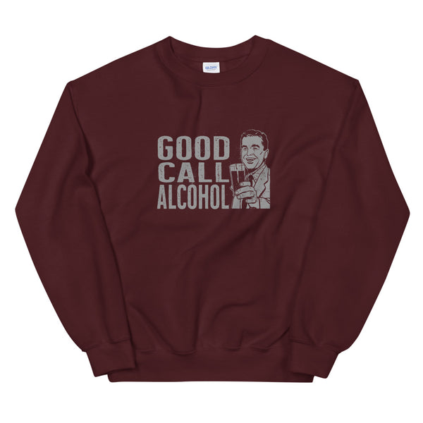 Good Call Alcohol Unisex Sweatshirt