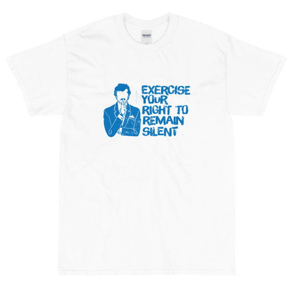 White sarcastic Exercise Your Right to Remain Silent t-shirt from Shirty Store