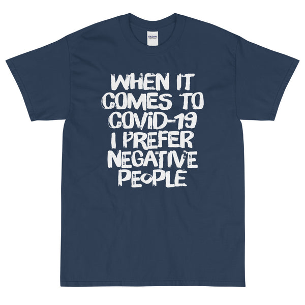 Blue sarcastic When it comes to COVID-19 I prefer negative people t-shirt from Shirty Store