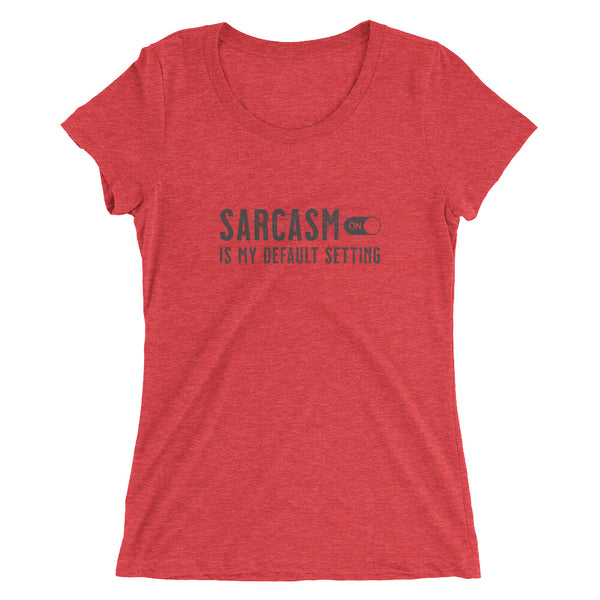 Woman's red funny sarcastic t-shirt sarcasm is my default setting from Shirty Store