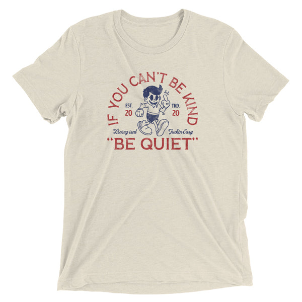 Oatmeal sarcastic If You Can't Be Kind Be Quiet t-shirt from Shirty Store