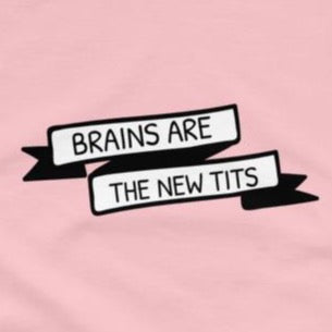 Close up of sarcastic Brains are the new tits t-shirt from Shirty Store