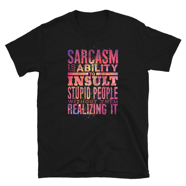 Sarcasm Is T-Shirt