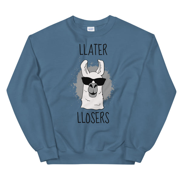 Llater llosers sweatshirt