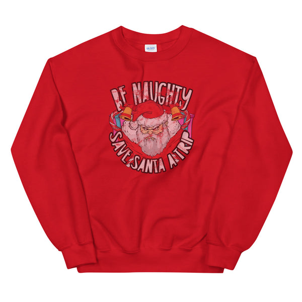 Be Naughty Unisex Sweatshirt