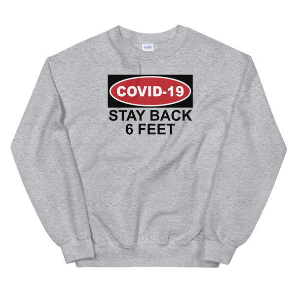 COVID-19 Stay Back 6 Feet Unisex Sweatshirt