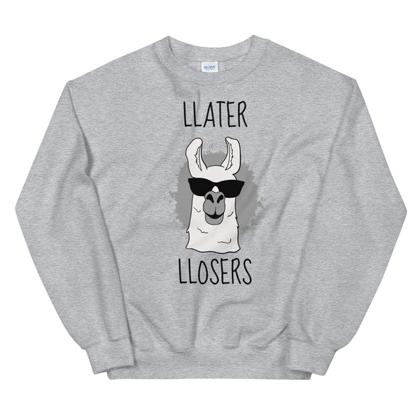 Llater llosers sweatshirt